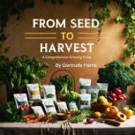 From Seed to Harvest, Gertrude Harris