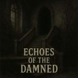 Echoes of the Damned Book summary  ..., Hazel Quinn
