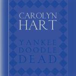 Yankee Doodle Dead, Carolyn Hart