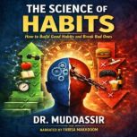 The Science of Habits How to Build G..., Dr.Muddassir