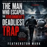 The Man Who Escaped the Governments ..., Featherston Mark