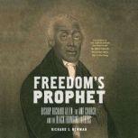 Freedoms Prophet, Richard S. Newman