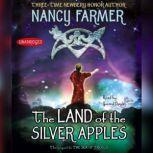 The Land of the Silver Apples, Nancy Farmer