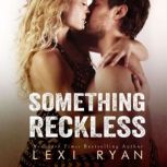 Something Reckless, Lexi Ryan