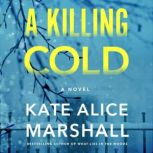 A Killing Cold, Kate Alice Marshall