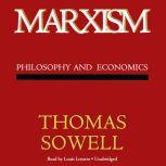 Marxism Philosophy and Economics, Thomas Sowell