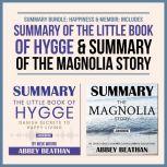 Summary Bundle: Happiness & Memoir: Includes Summary of The Little Book of Hygge & Summary of The Magnolia Story, Abbey Beathan