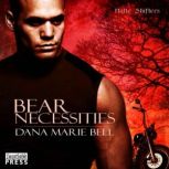 Bear Necessities, Dana Marie Bell