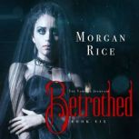 Betrothed Book 6 in the Vampire Jou..., Morgan Rice