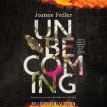 Unbecoming, Joanne Fedler