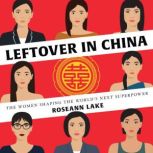Leftover in China, Roseann Lake
