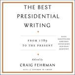 The Best Presidential Writing From 1789 to the Present, Craig Fehrman