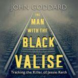 Man with the Black Valise, The, John Goddard