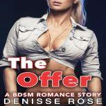 The Offer A BDSM Romance Story, Denisse Rose