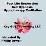 Past Life Regression Self Hypnosis Hy..., Key Guy Technology LLC