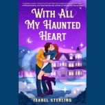 With All My Haunted Heart, Isabel Sterling
