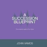 A Succession Blueprint, John Vamos