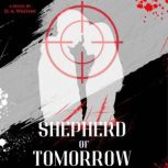 Shepherd of Tomorrow, D. A. Weston