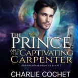 The Prince and His Captivating Carpen..., Charlie Cochet