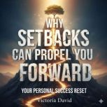 Why Setbacks Can Propel You Forward, Victoria Davd