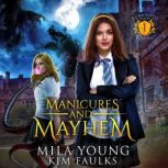 Manicures and Mayhem, Mila Young