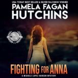 Fighting for Anna, Pamela Fagan Hutchins