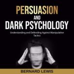 Persuasion and Dark Psychology, Bernard Lewis