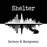Shelter, Zachary Montgomery