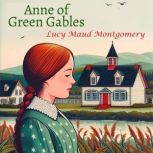 Anne of Green Gables, Lucy Maud Montgomery