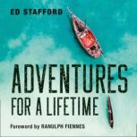 Adventures for a Lifetime, Ed Stafford