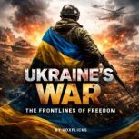Ukraines War The Frontlines of Free..., David Williams