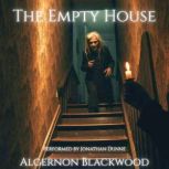 The Empty House, Algernon Blackwood