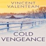 Cold Vengeance, Vincent Valentean
