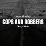 Cops and Robbers, Katy Vine