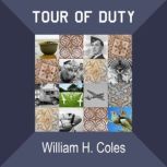 Tour of Duty, William H. Coles