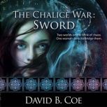 The Chalice War Sword, David B. Coe