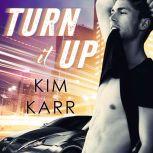 Turn It Up, Kim Karr
