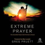 Extreme Prayer, Greg Pruett