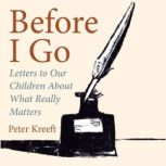 Before I Go, Peter Kreeft