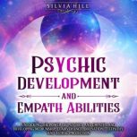 Psychic Development and Empath Abilit..., Silvia Hill