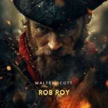 Rob Roy, Volume 2, Walter Scott
