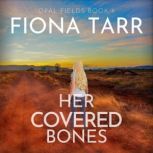 Her Covered Bones, Fiona Tarr