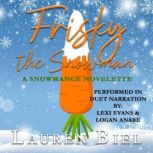 Frisky the Snowman, Lauren Biel