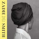 Dead and Alive, Zadie Smith