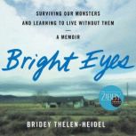 Bright EyesA Memoir, Bridey ThelenHeidel