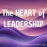 The Heart of Leadership Book summary..., Mark Miller