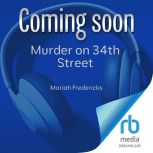 Murder on 34th Street, Mariah Fredericks