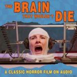 The Brain That Wouldnt Die, A Classi..., Joseph Green