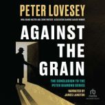 Against the Grain, Peter Lovesey