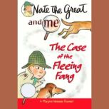 Nate the Great and Me The Case of the Fleeing Fang, Marjorie Weinman Sharmat